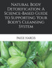 Natural Body Detoxification: A Science-Based Guide to Supporting Your Body's Cleansing System