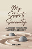 My Steps To Serenity: A Journey Through The Aa Steps To Recovery