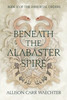 Beneath the Alabaster Spire