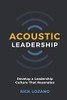 Acoustic Leadership: Develop A Leadership Culture That Resonates