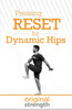 Pressing RESET for Dynamic Hips