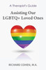 A Therapist's Guide: Assisting Our LGBTQ+ Loved Ones