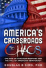 America's Crossroads to Chaos: The Rise of Partisan Warfare and the Fall of American Democracy