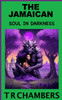 The Jamaican: Soul in Darkness