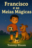Francisco e as Meias MÃ¡gicas