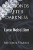Diamonds After Darkness: Luxe Rebellion