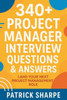 340+ Project Manager Interview Questions & Answers: Land Your Next Project Management Role