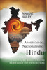 A AscensÃ£o do Nacionalismo Hindu: Como a ReligiÃ£o, a PolÃ­tica e a HistÃ³ria moldaram um movimento na Ãndia