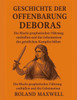 Geschichte Der Offenbarung Deboras: Die Macht prophetischer FÃ¼hrung enthÃ¼llen und die Geheimnisse des geistlichen Kampfes lÃ¼ften