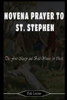 Novena Prayer to St. Stephen: The First Martyr and Bold Witness for Christ