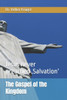 The Gospel of the Kingdom: Jesus never preached 'Salvation'