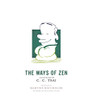 The Ways Of Zen (The Illustrated Library Of Chinese Classics, 28)