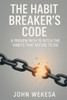 The Habit Breaker's Code: A Proven Path to Ditch the Habits That Refuse to Die