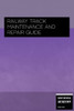 Railway Track Maintenance and Repair Guide