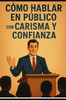 CÃ³mo Hablar en PÃºblico con Carisma y Confianza