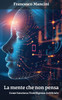 La Mente che Non Pensa: come funziona l'intelligenza artificiale