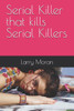 Serial Killer, Killer