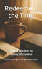 Redeeming the Time: Biblical Wisdom for Today's Busyness