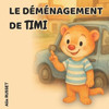 Le dÃ©mÃ©nagement de Timi