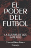 El Poder del Futbol: La Guerra de Los Imperios