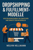 Dropshipping & Fulfillment-Modelle - Der Praxisratgeber für Einsteiger und smarte Onlinehändler
