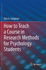 How To Teach A Course In Research Methods For Psychology Students