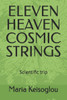 Eleven Heaven Cosmic Strings: Scientific trip
