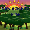 New Song to Sing