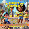 The ABC'S of Money: The Building Blocks for Understanding Money
