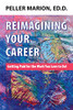 Reimagining Your Career: Getting Paid For The Work You Love To Do!