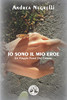 Io Sono Il Mio Eroe: Un Viaggio Fuori Dal Comune (Italian Edition)