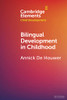 Bilingual Development In Childhood (Elements In Child Development)