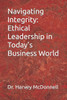 Navigating Integrity: Ethical Leadership in Today's Business World