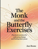 The Monk and the Butterfly Exercises: Practical Exercises for Embracing Change and Finding Inner Peace