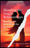 Mending the Fragile Relationships: Healing and Rebuilding the Broken