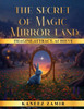 The Secret of Magic Mirror Land: Tales from Magic Mirror Land