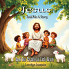 Jesus Told Me A Story: Book One: Parables for Little Hearts