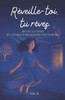 RÃ©veille-toi, tu rÃªves: RÃªves lucides et autres Ã©trangetÃ©s nocturnes