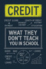 Credit: What they don't teach you in school