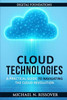 Cloud Technologies: A Practical Guide to Navigating the Cloud Revolution