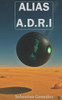 Alias A.D.R.I: Una novela corta de ciencia ficciÃ³n