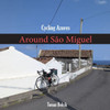 Cycling Azores: Around SÃ£o Miguel