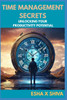Time Management Secrets: Unlocking Your Productivity Potential