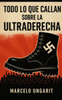 Todo lo que callan sobre la ultraderecha