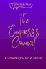 The Empress's Council - Gathering Wise Women