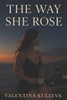 The Way She Rose