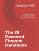 The AI Powered Finance Handbook: A Practical Guide to Transforming Finance with Artificial Intelligence