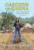 Gardens Of Karma: Harvesting Myself Among The Weeds - 9781887043830