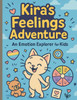 Kira's Feelings Adventure: An Emotion Explorer for Kids