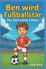 Ben wird FuÃŸballstar: Das Spiel seines Lebens